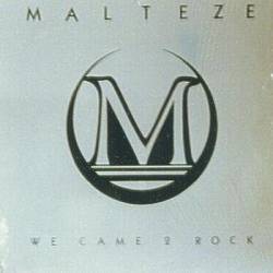 Malteze : We Came 2 Rock